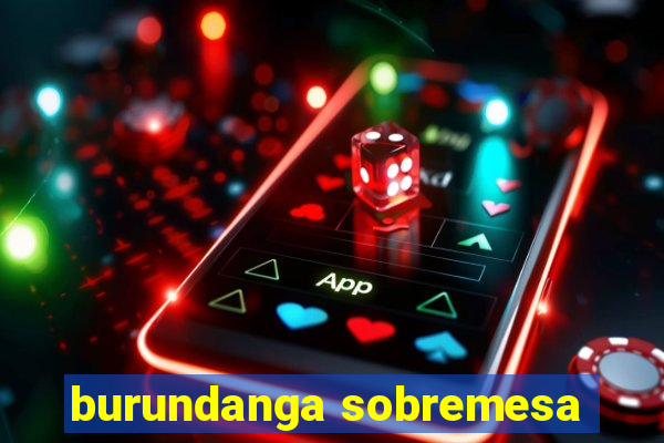 burundanga sobremesa